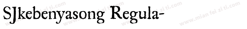 SJkebenyasong Regula字体转换